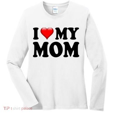 I Love My Mom Women's Long Sleeve Shirt