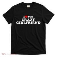 I Love My Crazy Girlfriend GF Red Heart T-Shirt thumb 0