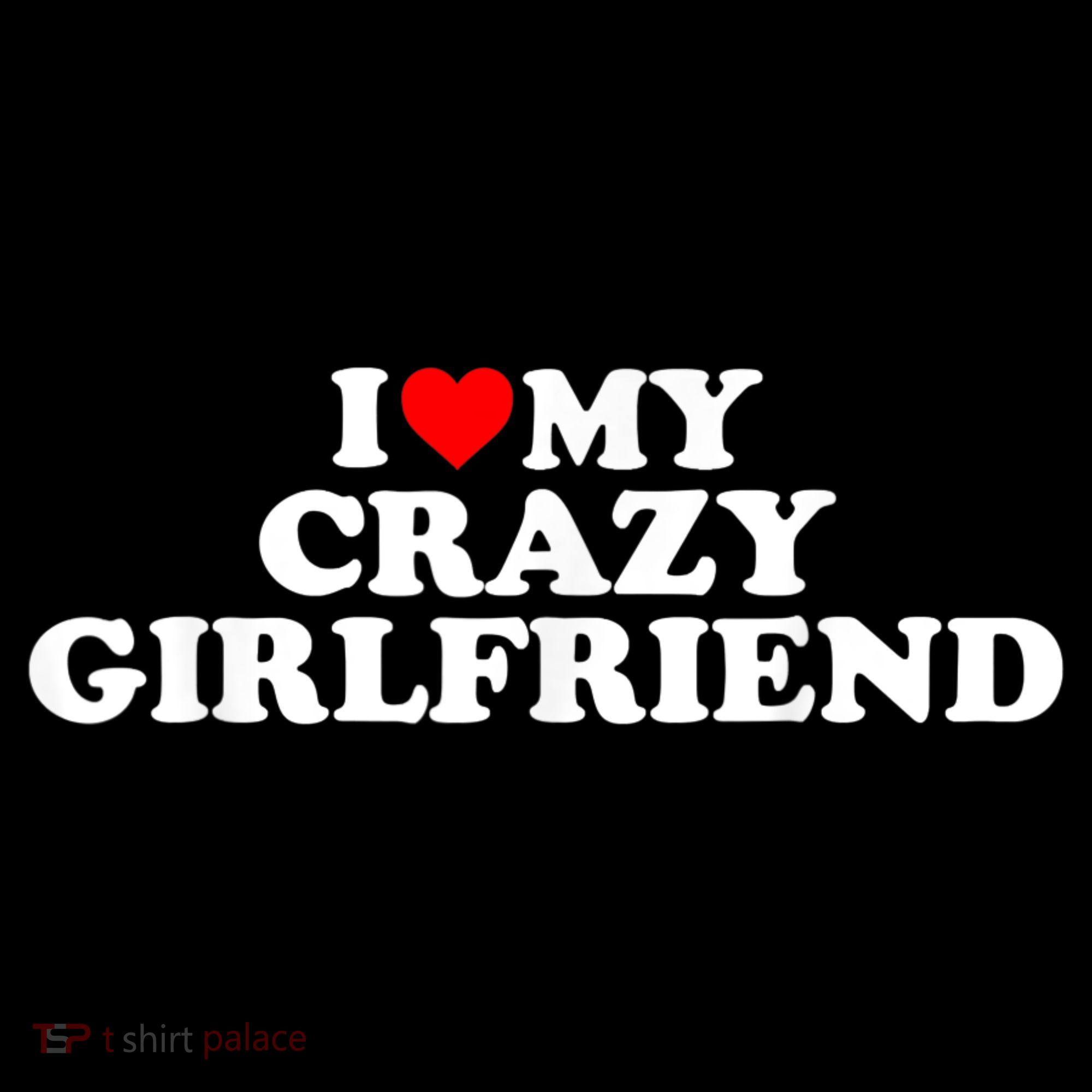 I Love My Crazy Girlfriend GF Red Heart Coffee Mug