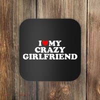 I Love My Crazy Girlfriend GF Red Heart Coaster thumb 0