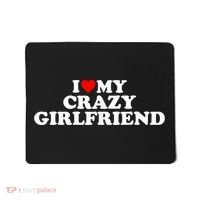 I Love My Crazy Girlfriend GF Red Heart Mousepad thumb 0