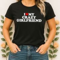 I Love My Crazy Girlfriend GF Red Heart Women's T-Shirt thumb 2
