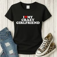 I Love My Crazy Girlfriend GF Red Heart Women's T-Shirt thumb 3