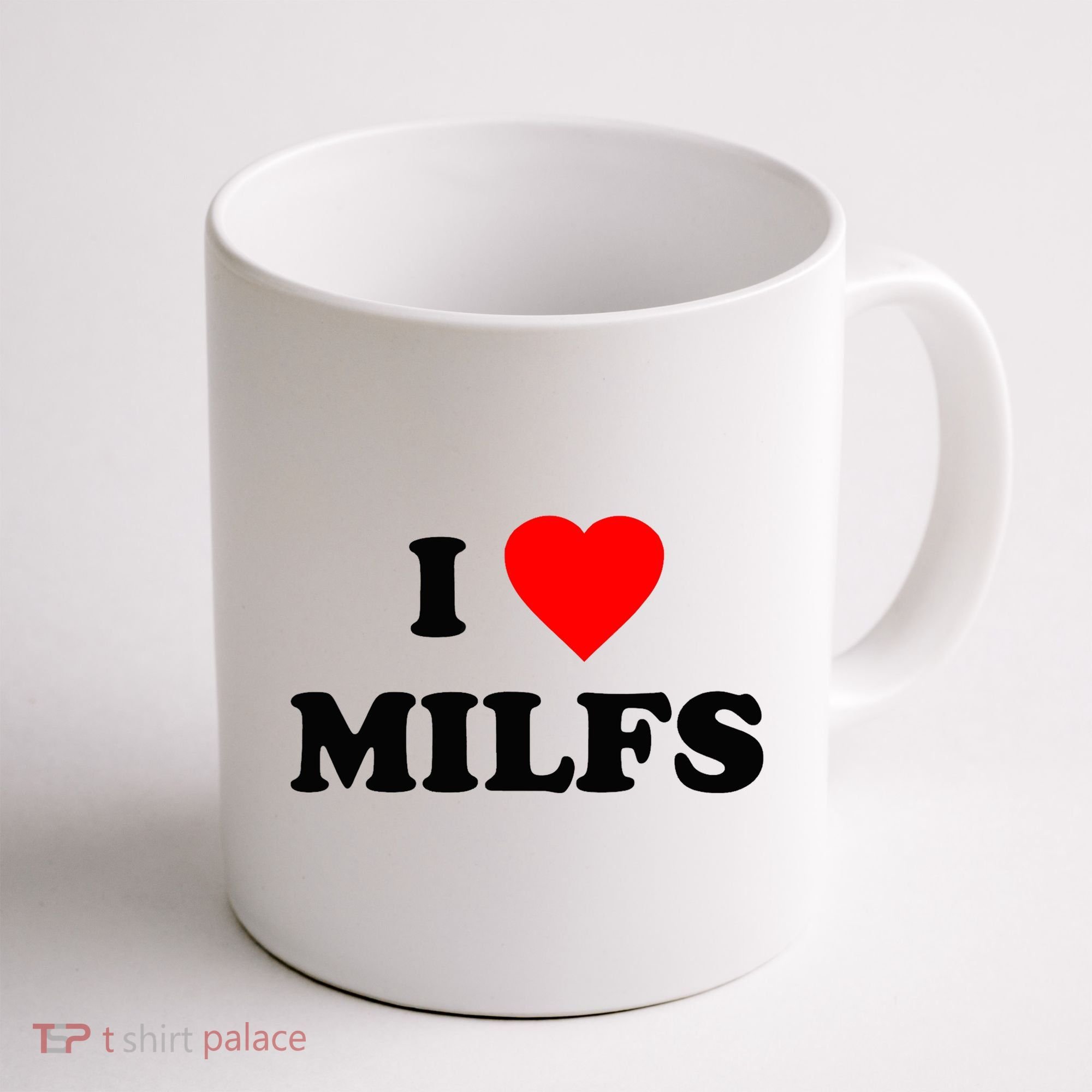 I Love MILFs TShirt Coffee Mug