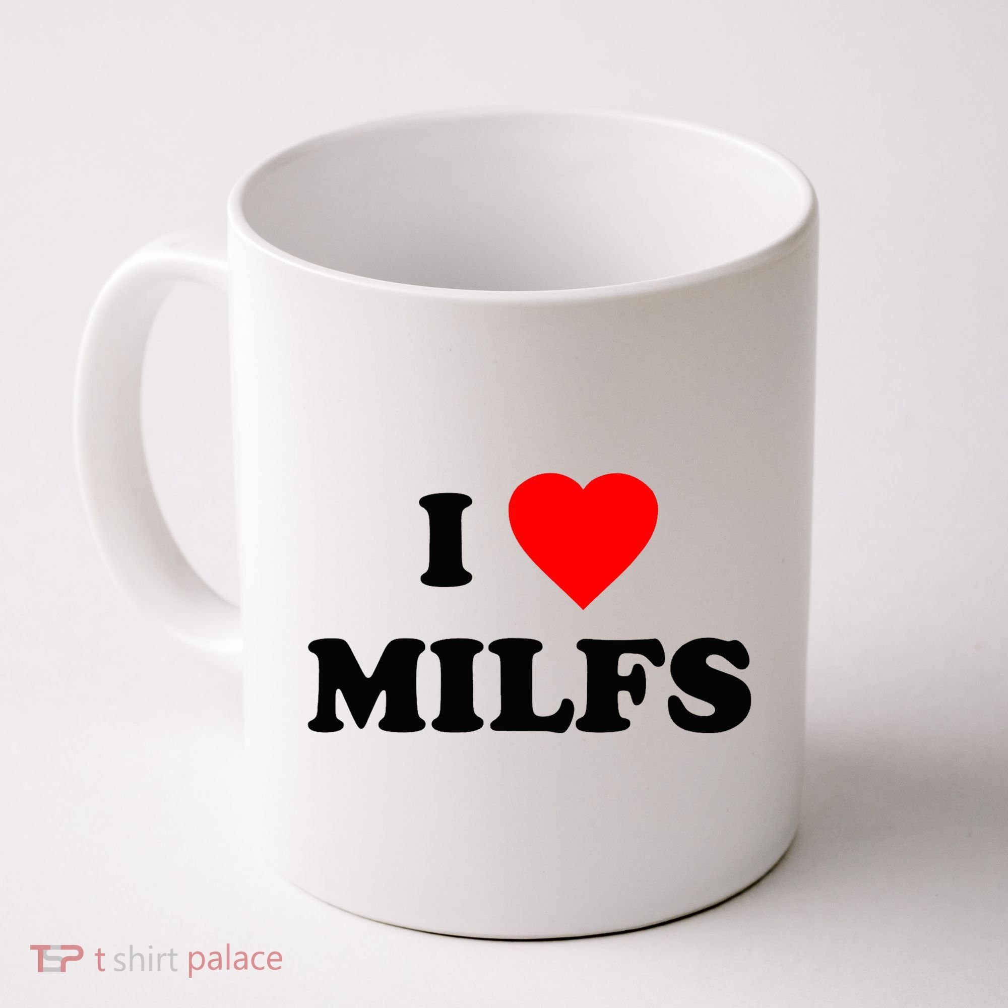 I Love MILFs TShirt Coffee Mug