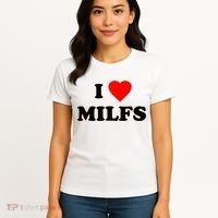I Love MILFs TShirt Women's T-Shirt thumb 4