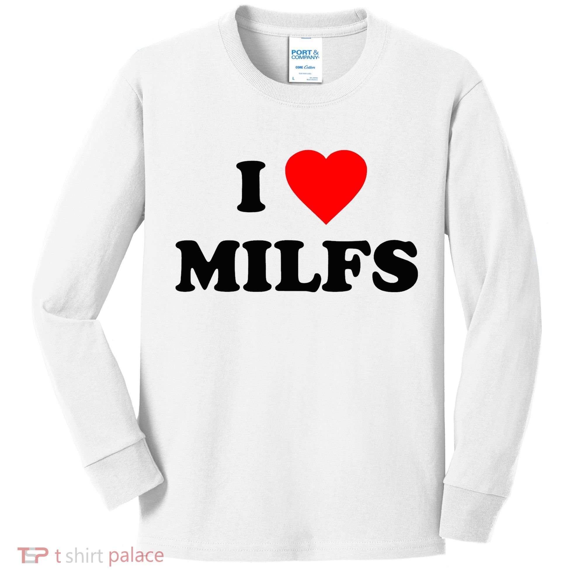 I Love MILFs TShirt Kids Long Sleeve Shirt
