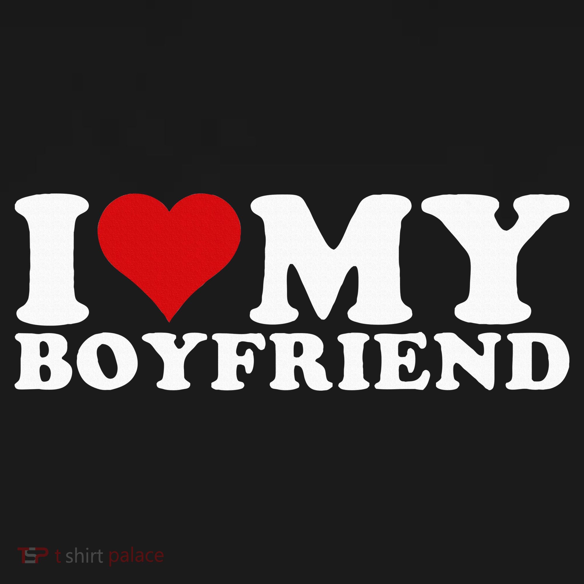 I Love My Boyfriend Bf I Heart My Boyfriend Bf T-Shirt