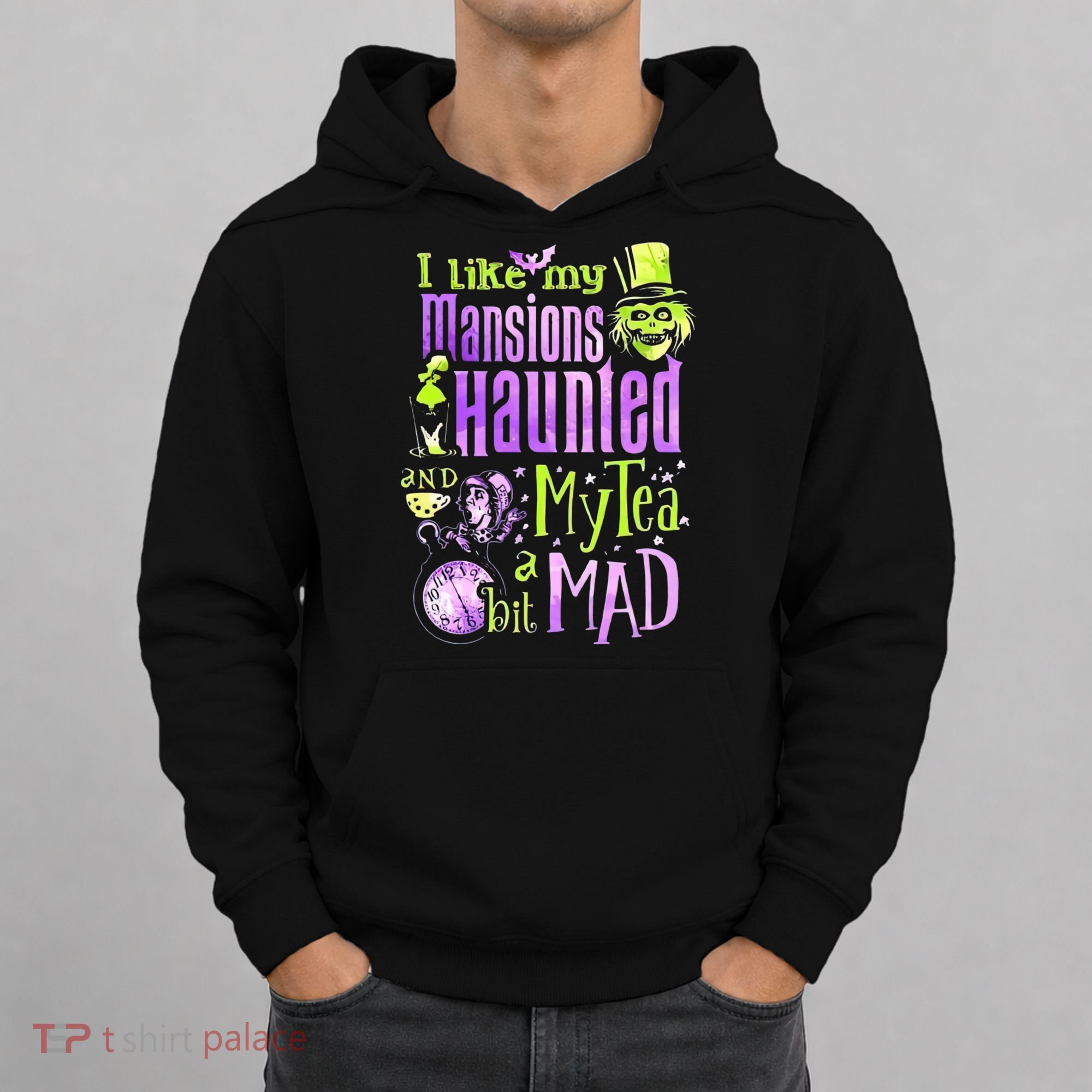 I Like My Mansions Haunted And My Tea A Bit Mad Halloween Hoodie