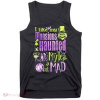 I Like My Mansions Haunted And My Tea A Bit Mad Halloween Tank Top thumb 0