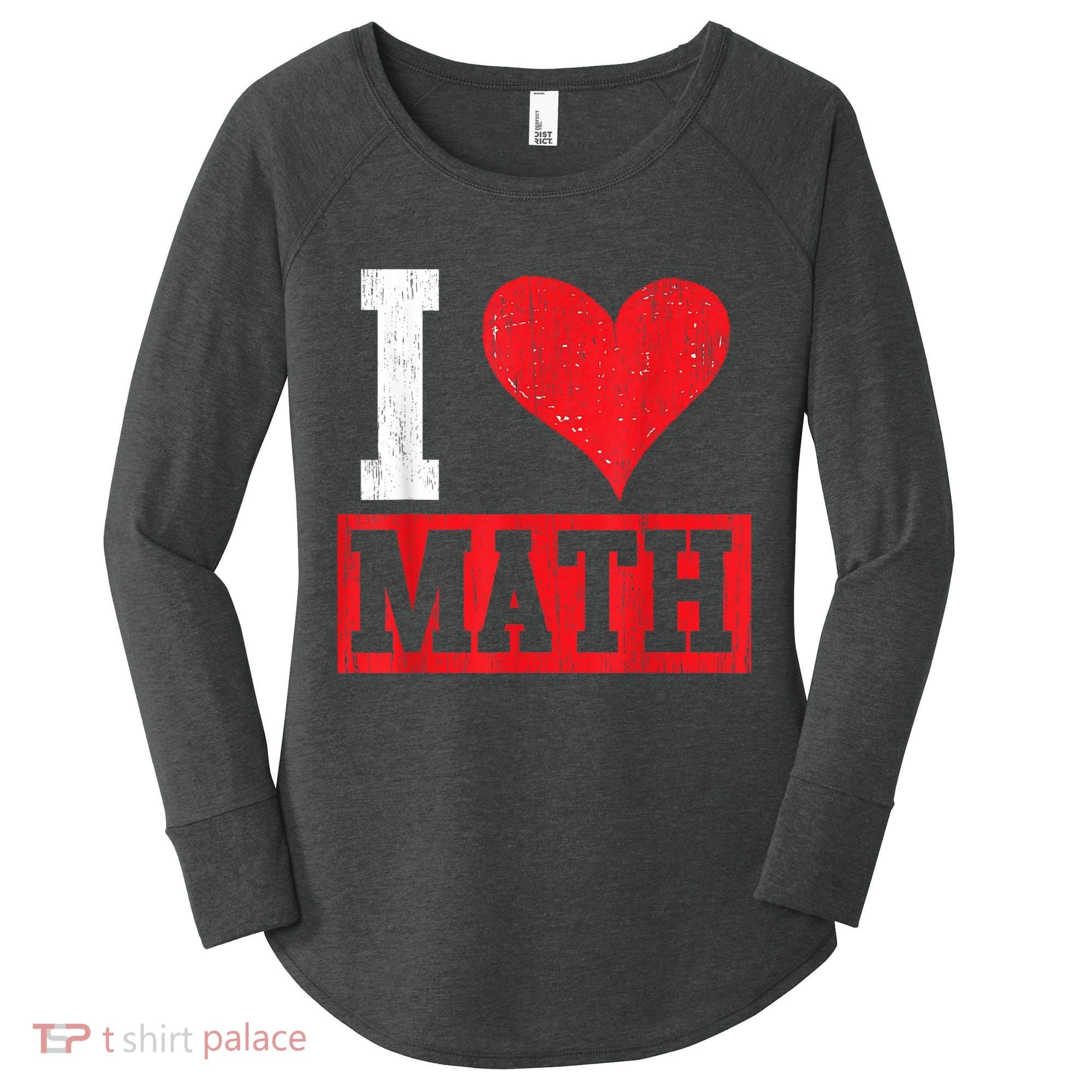 I Love Math Heart Math Women's Perfect Tri Tunic Long Sleeve Shirt
