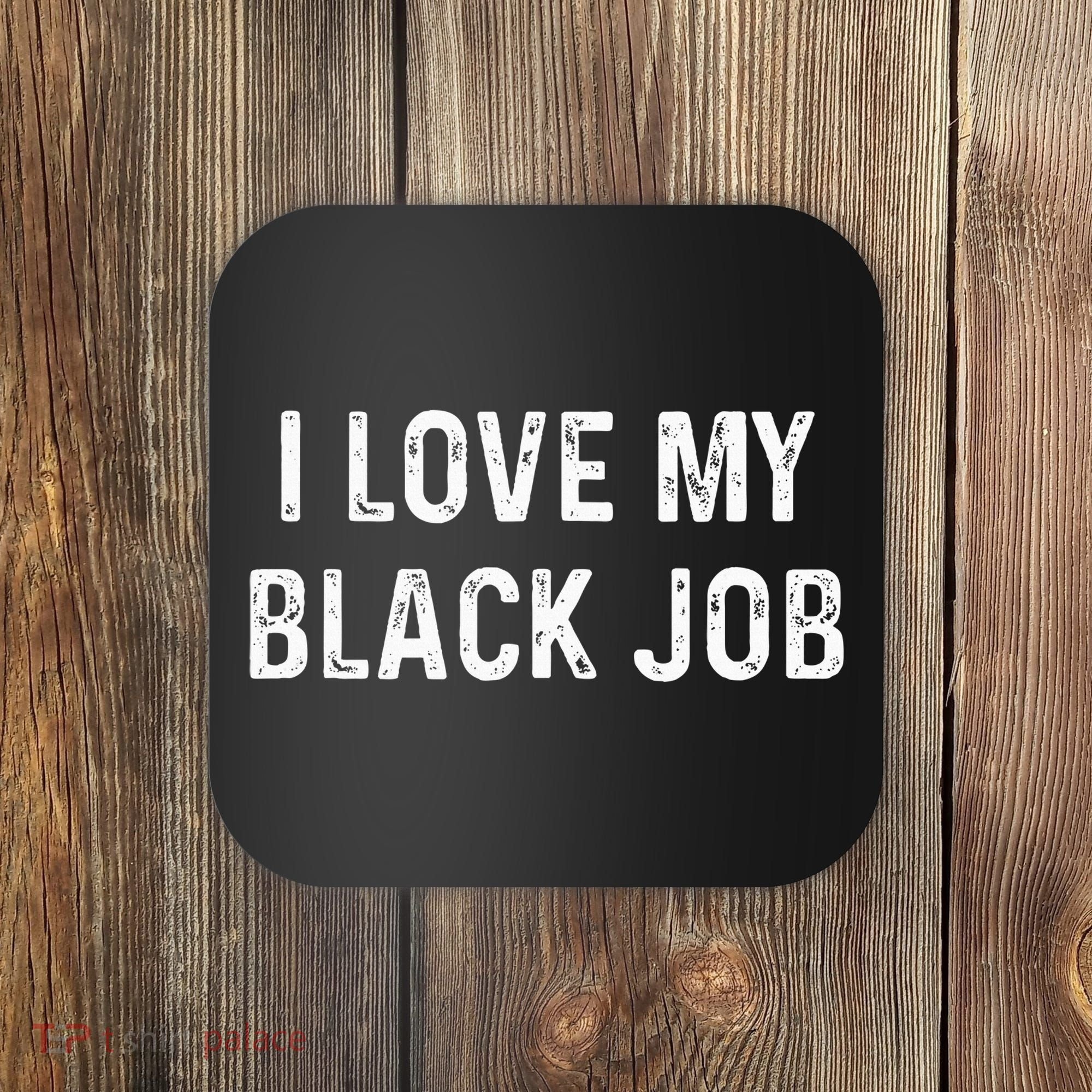 I Love My Black Job Heart Distressed Coaster