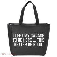 I Left My Garage To Be Here This Better Be Good Mechanic Car Tote Bag thumb 0