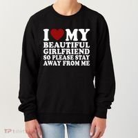 I Love My Girlfriend So Please Stay Away From Me Funny Gift Women's Sweatshirt thumb 0