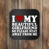 I Love My Girlfriend So Please Stay Away From Me Funny Gift Coaster thumb 0