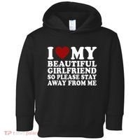 I Love My Girlfriend So Please Stay Away From Me Funny Gift Toddler Hoodie thumb 0