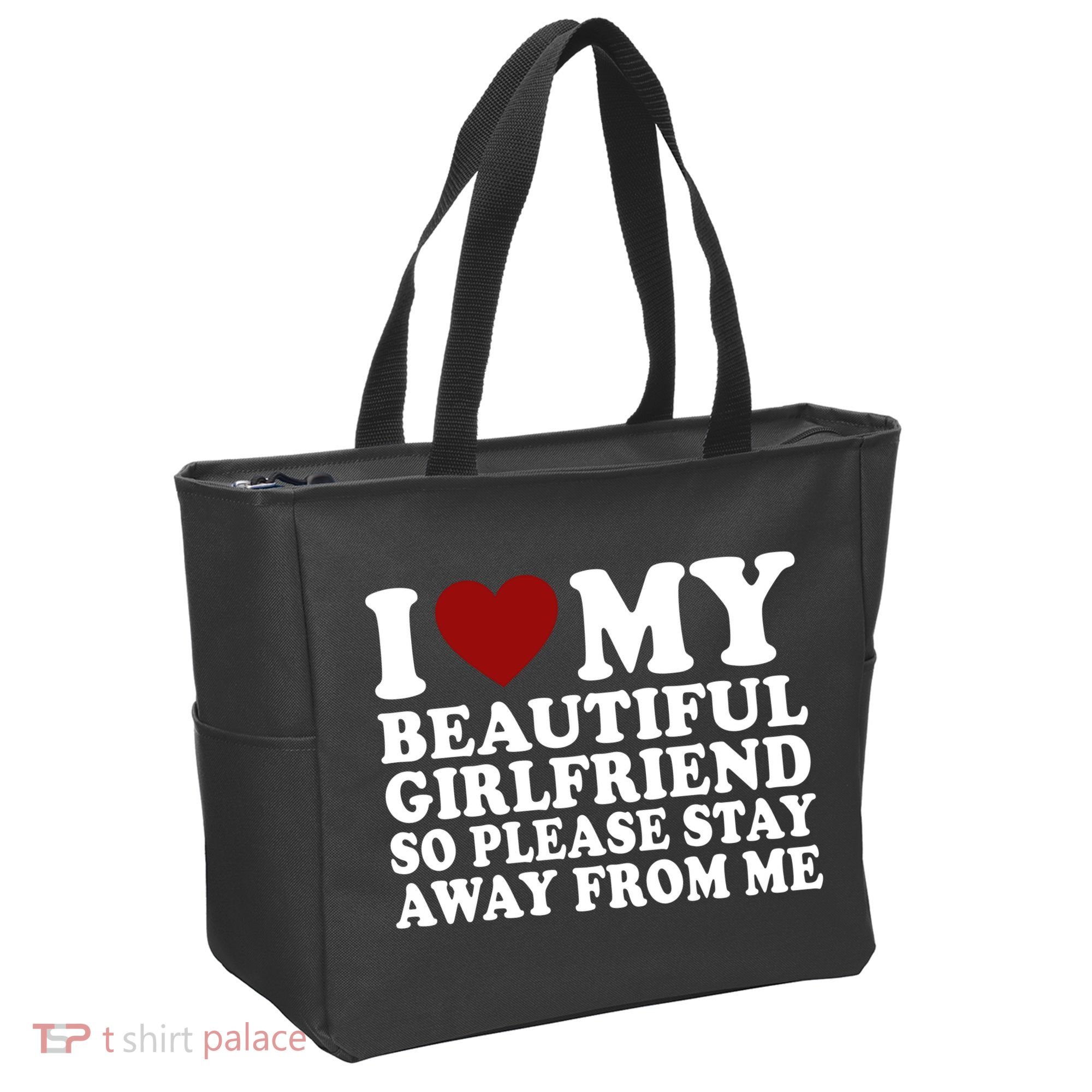 I Love My Girlfriend So Please Stay Away From Me Funny Gift Tote Bag