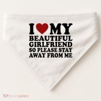 I Love My Girlfriend So Please Stay Away From Me Funny Gift USA-Made Doggie Bandana thumb 0