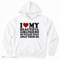I Love My Girlfriend So Please Stay Away From Me Funny Gift Hoodie thumb 0