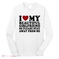 I Love My Girlfriend So Please Stay Away From Me Funny Gift Long Sleeve Shirt thumb 0