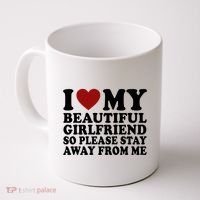 I Love My Girlfriend So Please Stay Away From Me Funny Gift Coffee Mug thumb 0