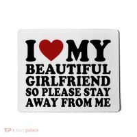 I Love My Girlfriend So Please Stay Away From Me Funny Gift Mousepad thumb 0