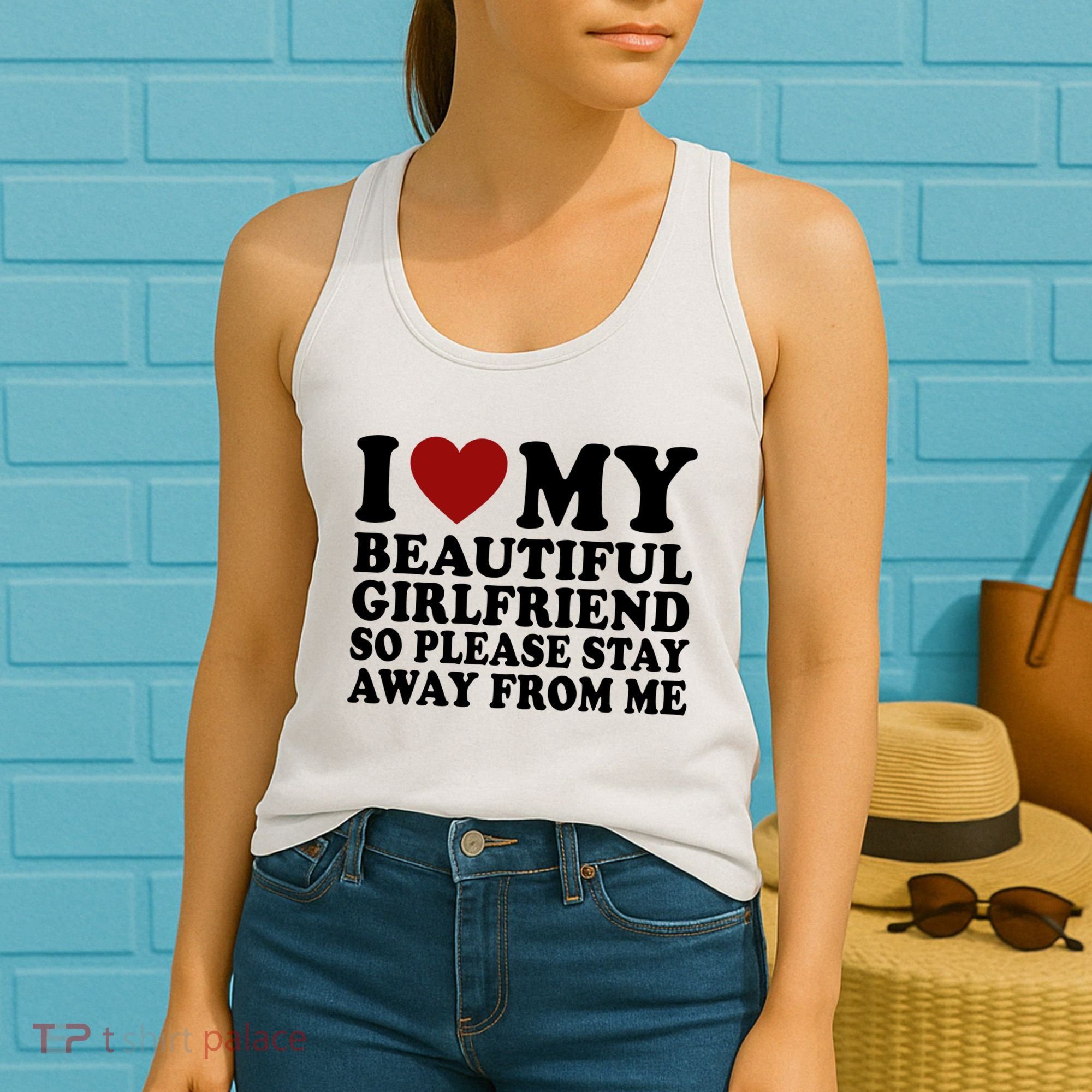 I Love My Girlfriend So Please Stay Away From Me Funny Gift Women's Tank Top