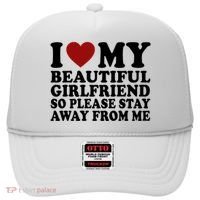 I Love My Girlfriend So Please Stay Away From Me Funny Gift Hat thumb 0