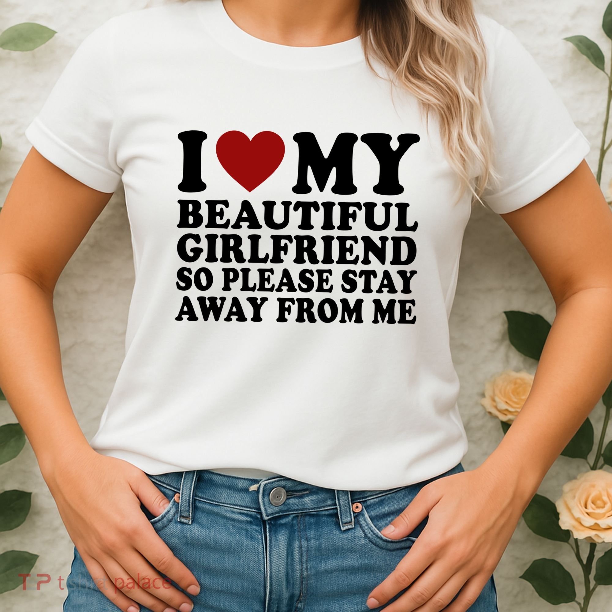 I Love My Girlfriend So Please Stay Away From Me Funny Gift Women's T-Shirt