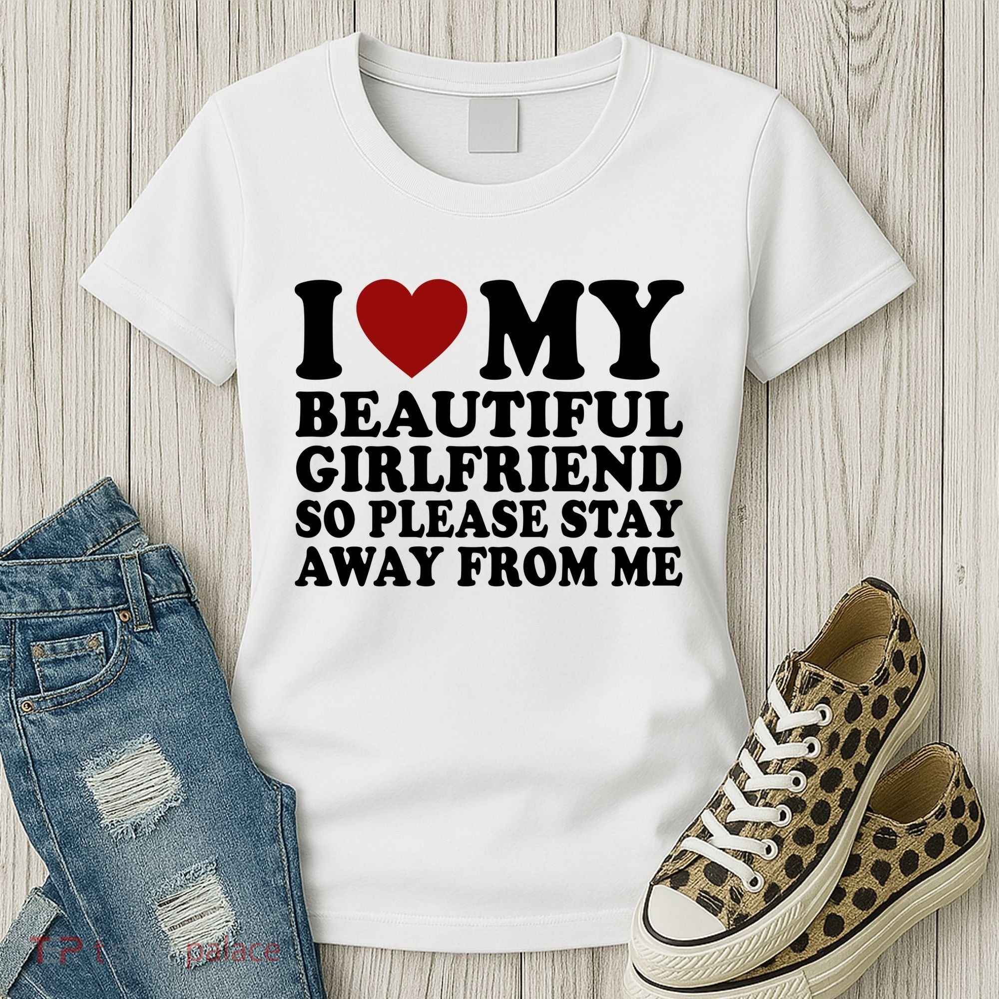 I Love My Girlfriend So Please Stay Away From Me Funny Gift Women's T-Shirt
