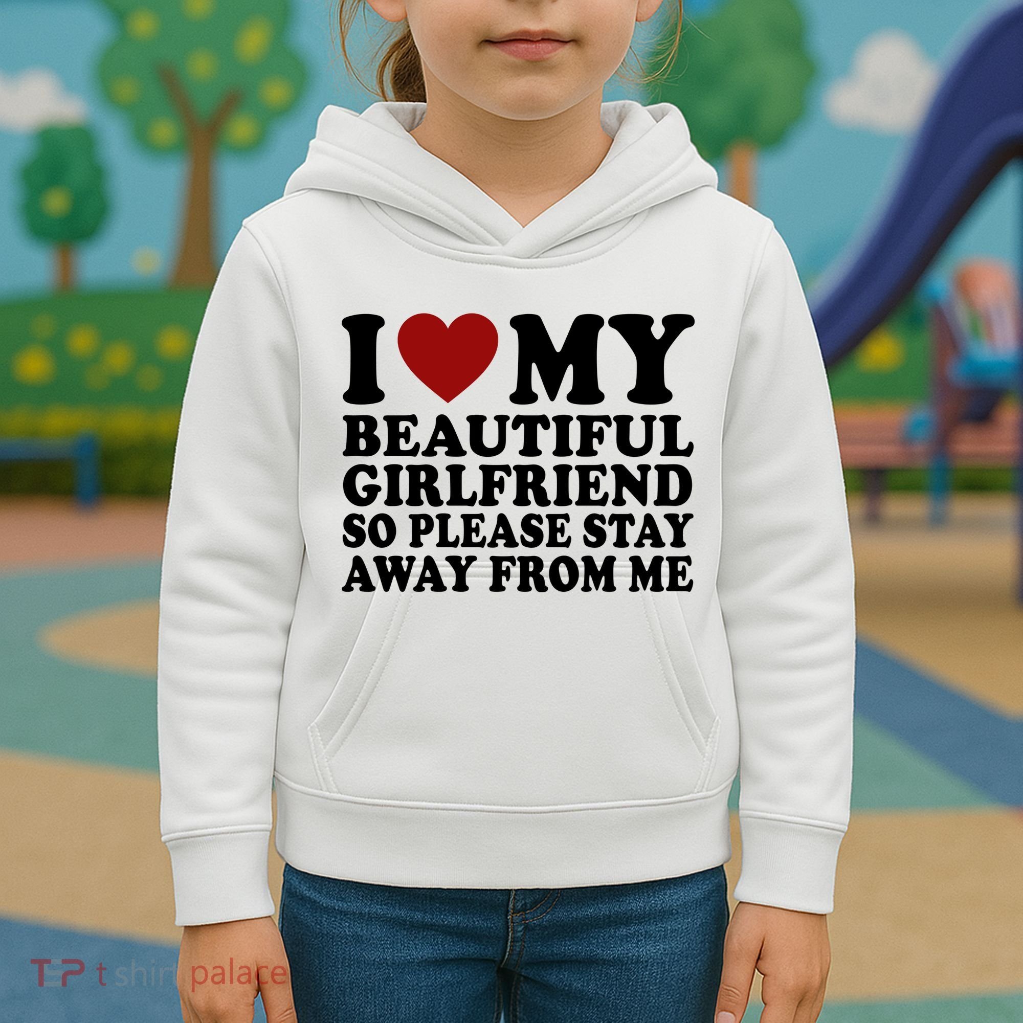 I Love My Girlfriend So Please Stay Away From Me Funny Gift Kids Hoodie