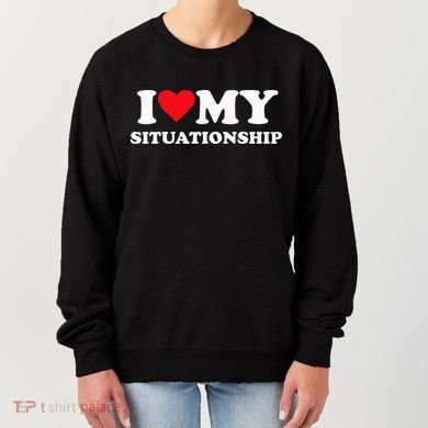 I Love My Situationship Women's Sweatshirt