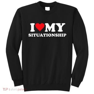 I Love My Situationship Sweatshirt