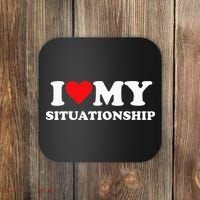 I Love My Situationship Coaster thumb 0