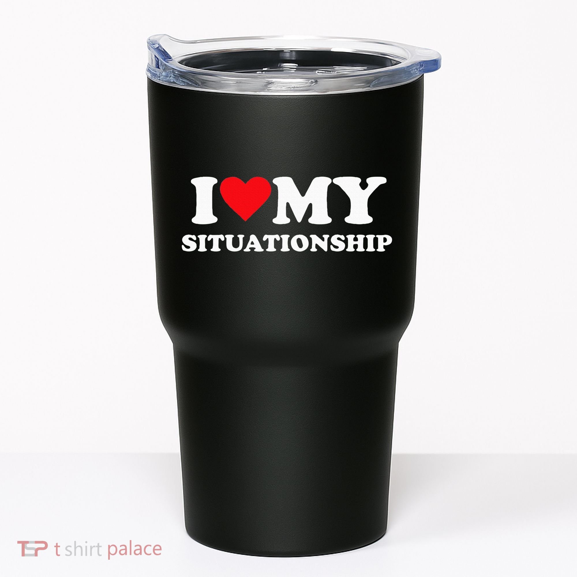 I Love My Situationship Tumbler