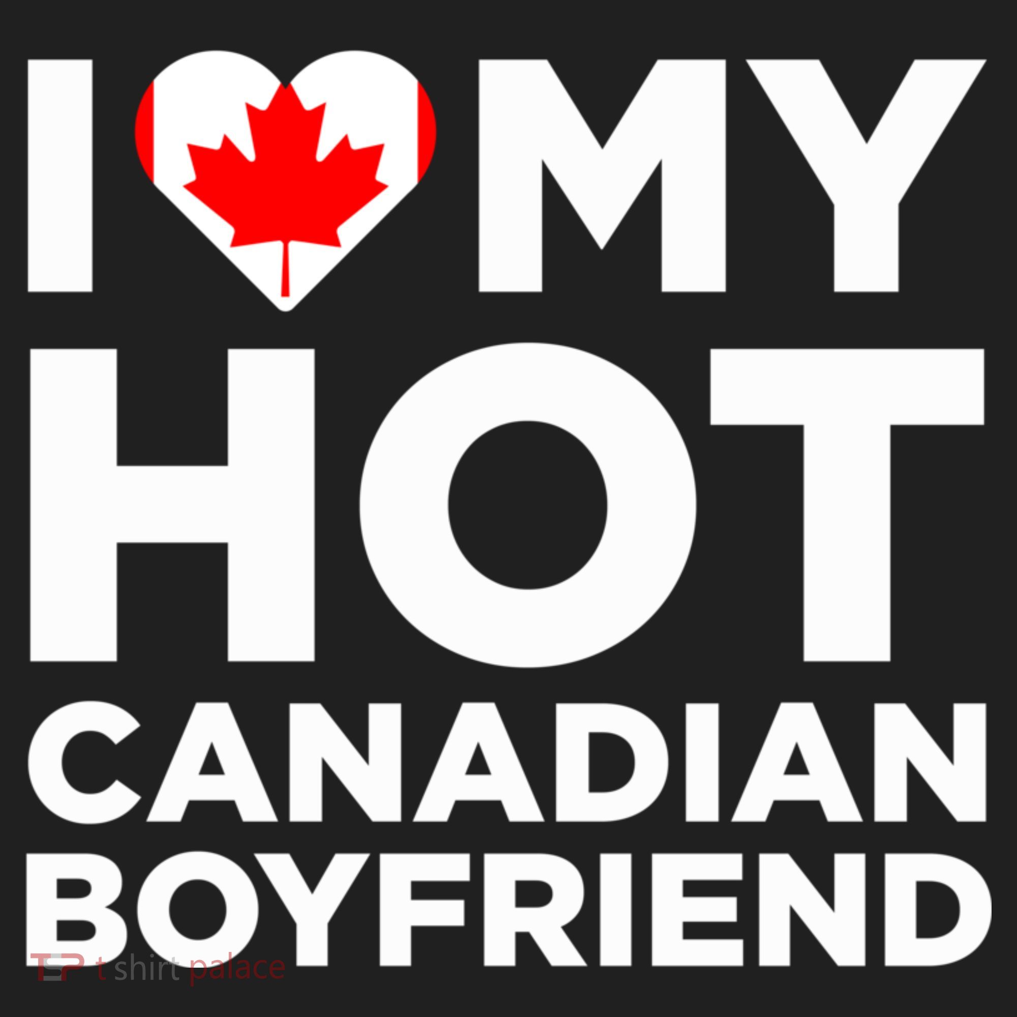 I Love My Hot Canadian Boyfriend Cute Canada Relationship Women's Sweatshirt