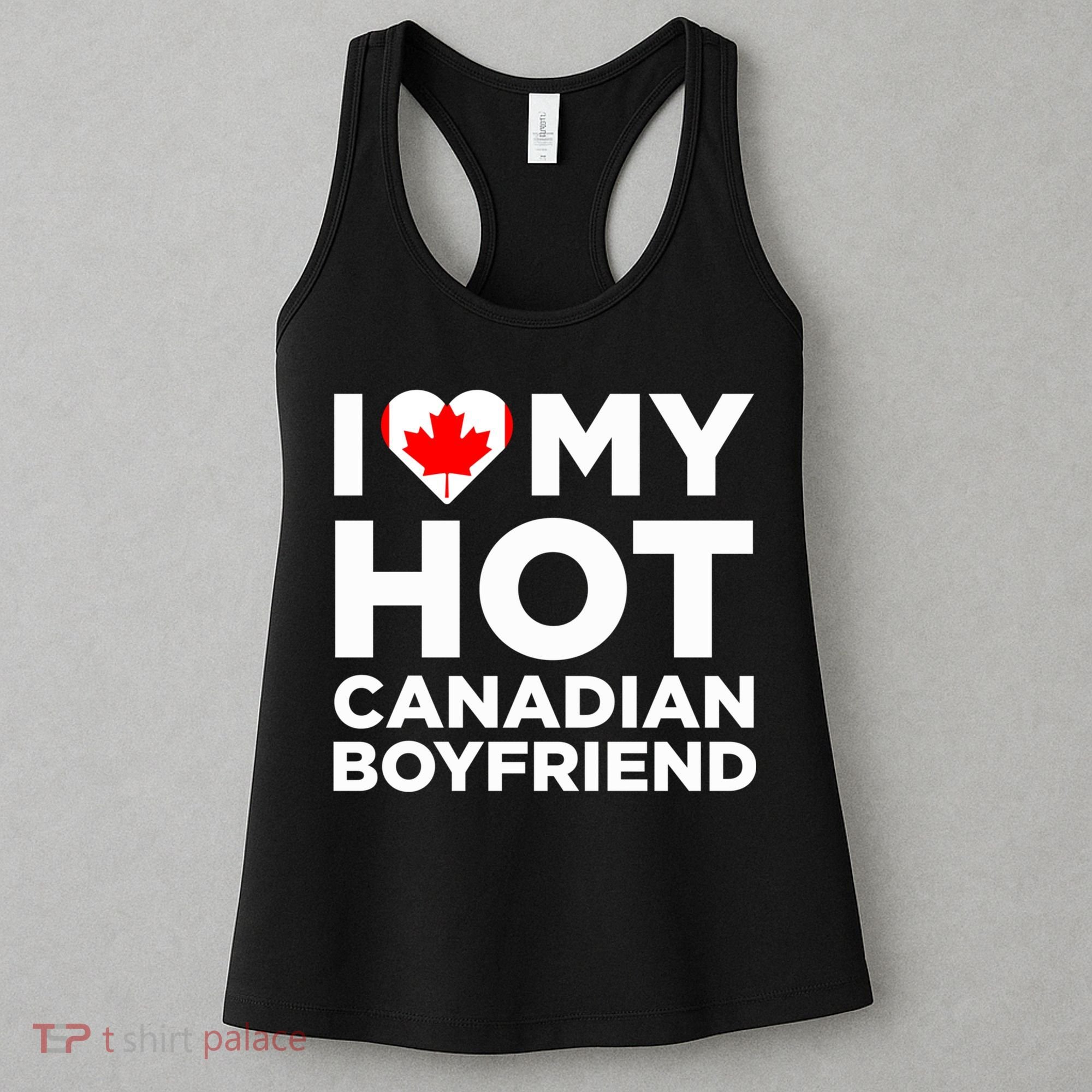 I Love My Hot Canadian Boyfriend Cute Canada Relationship Women's Tank Top