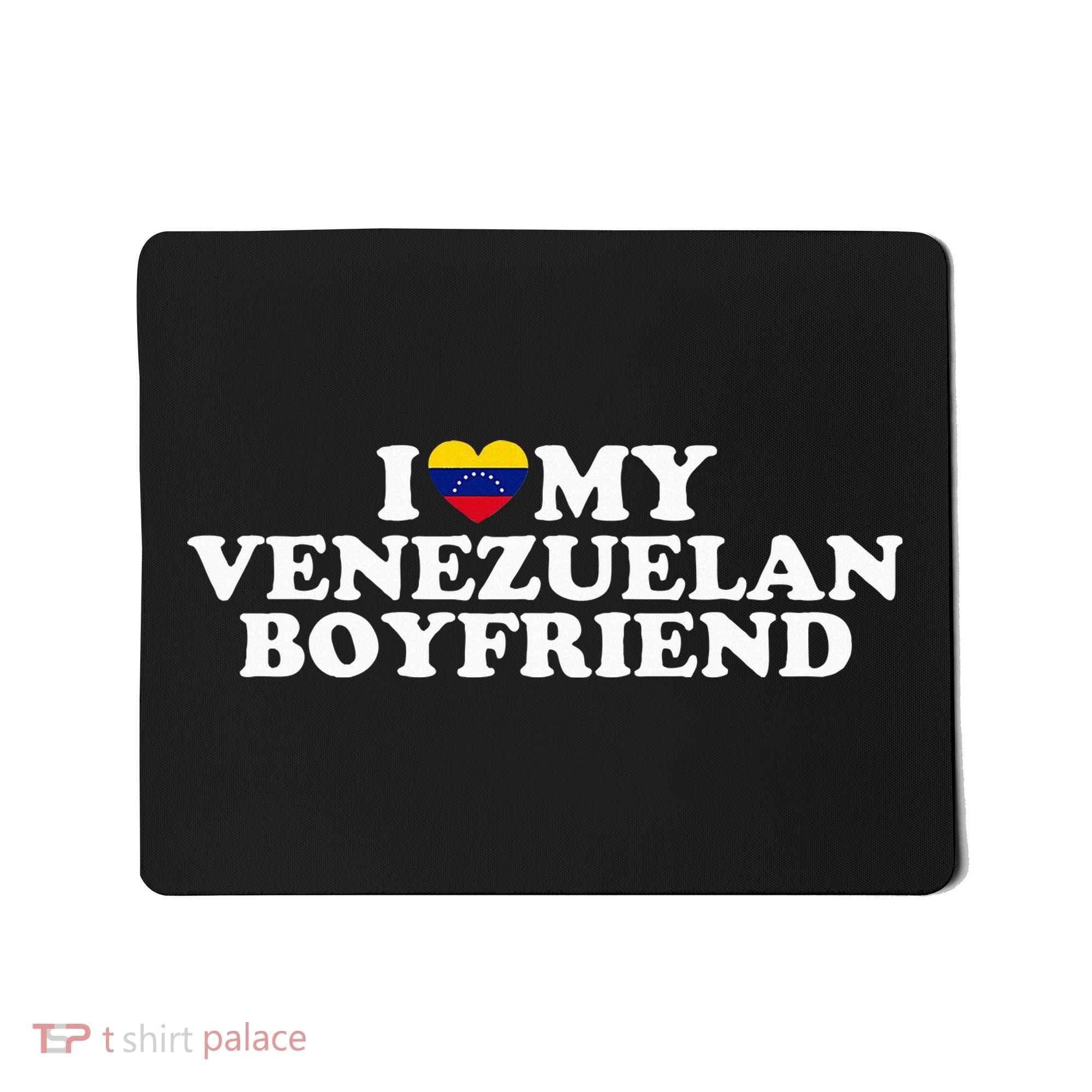 I Love My Venezuelan Boyfriend Mousepad