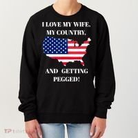 I LOVE MY WIFE MY COUNTRY AND GETTING PEGGED! Women's Sweatshirt thumb 0