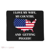 I LOVE MY WIFE MY COUNTRY AND GETTING PEGGED! Mousepad thumb 0
