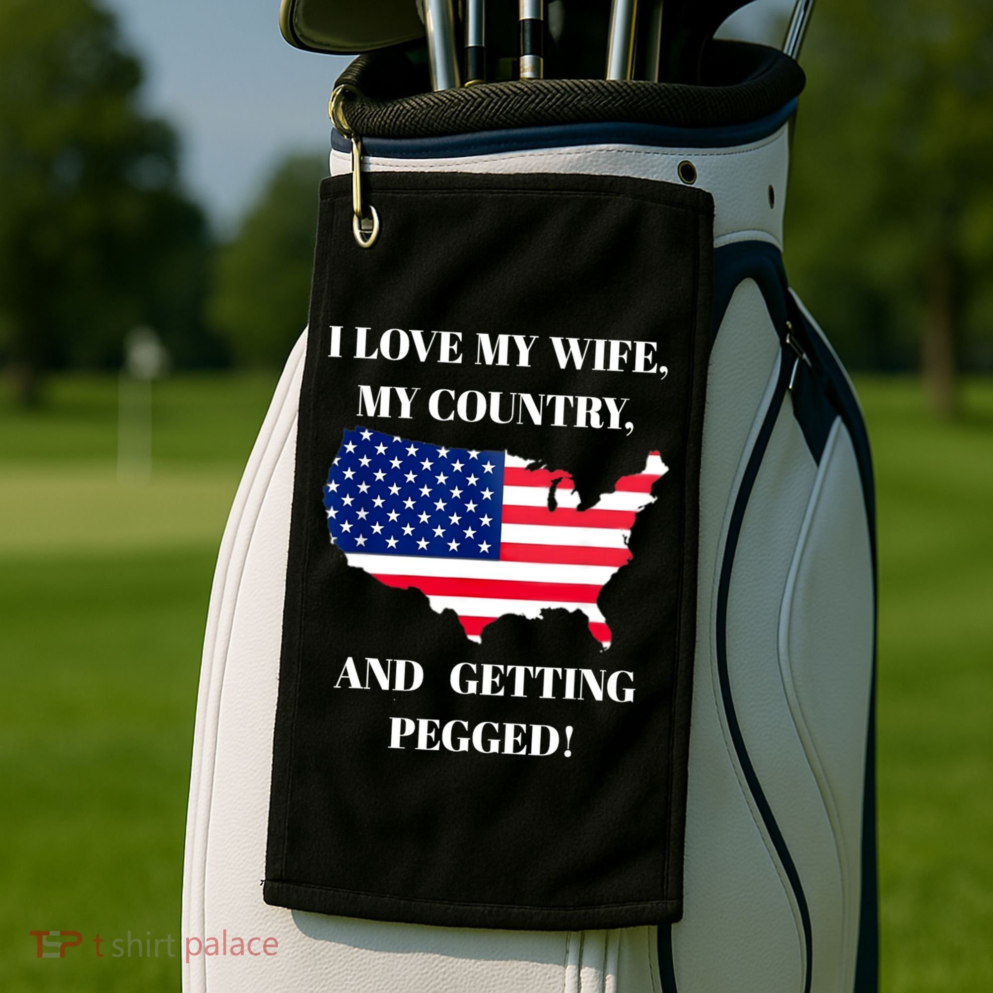 I LOVE MY WIFE MY COUNTRY AND GETTING PEGGED! Golf Towel