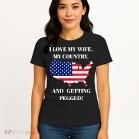 I LOVE MY WIFE MY COUNTRY AND GETTING PEGGED! Women's T-Shirt thumb 4