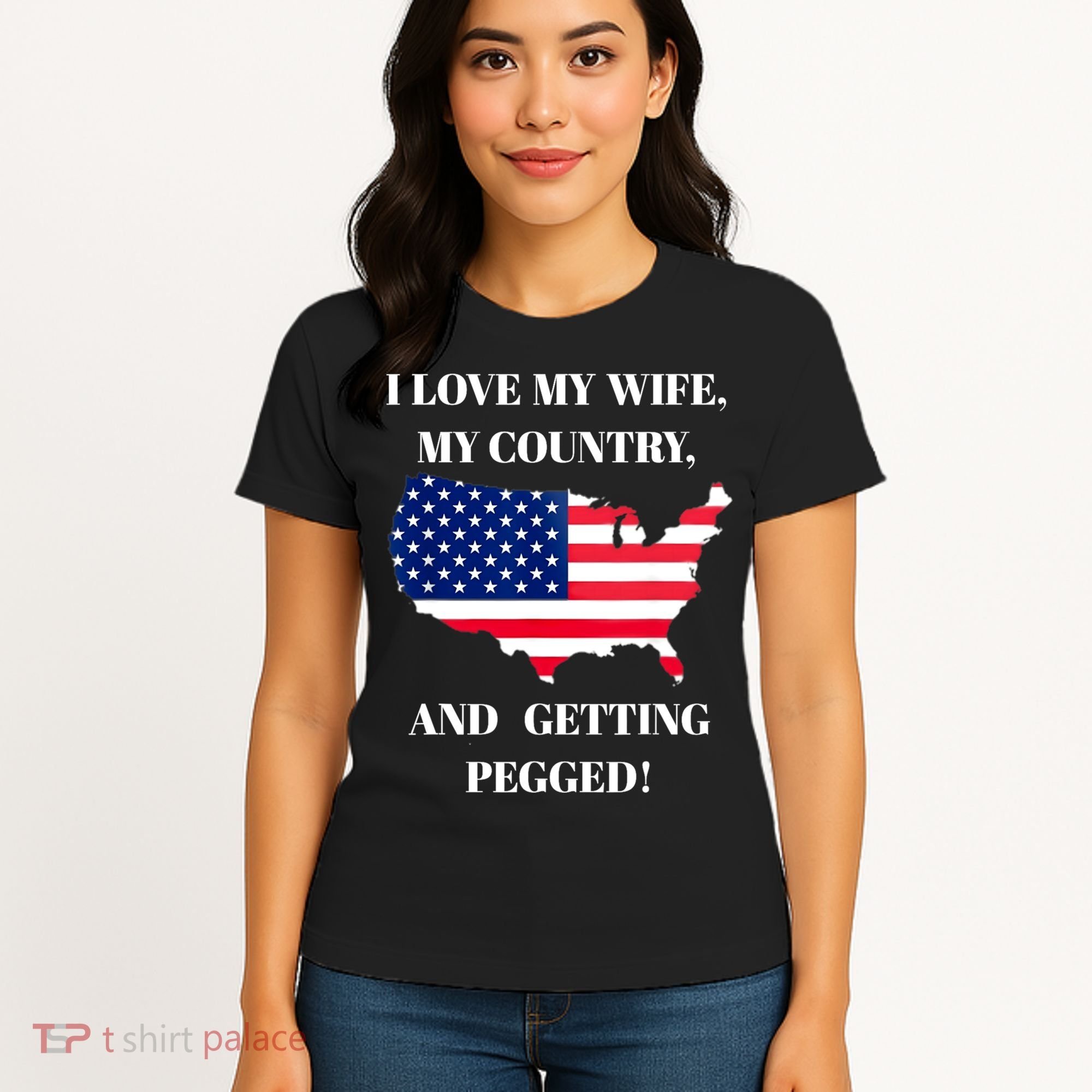 I LOVE MY WIFE MY COUNTRY AND GETTING PEGGED! Women's T-Shirt