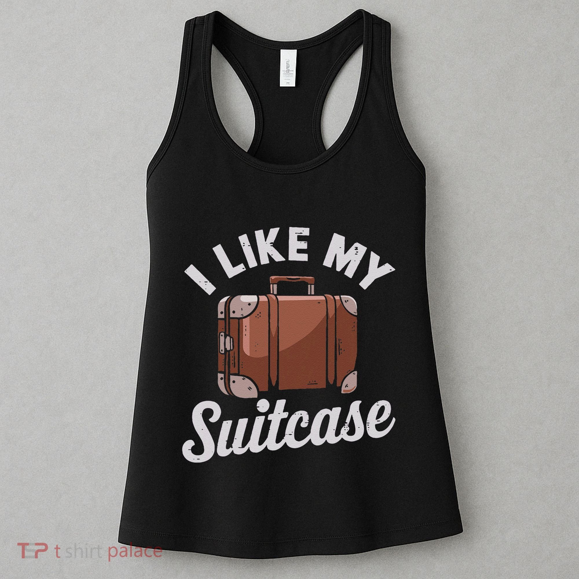 I Like My Suitcase Funny Travel Bag Humor Meme Women's Tank Top