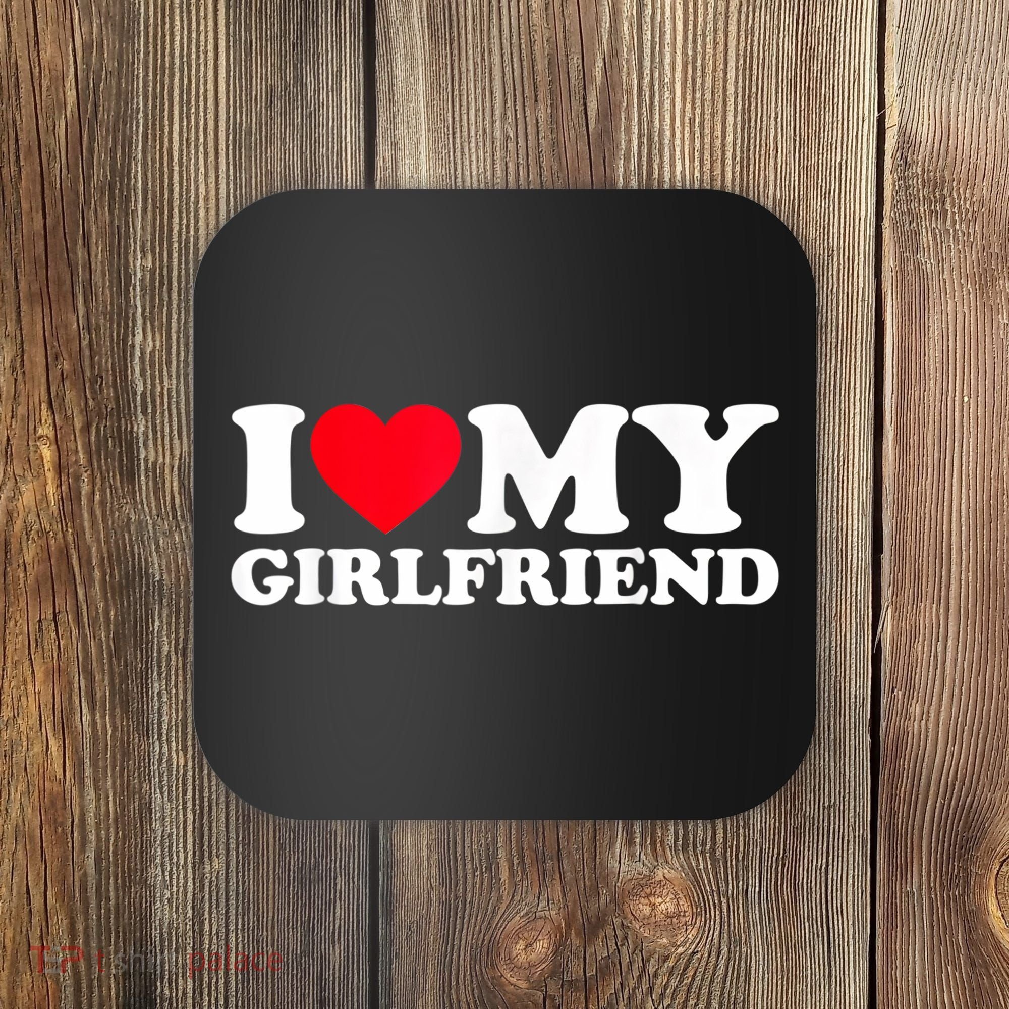 I Love My Girlfriend, Love Girlfriend Coaster