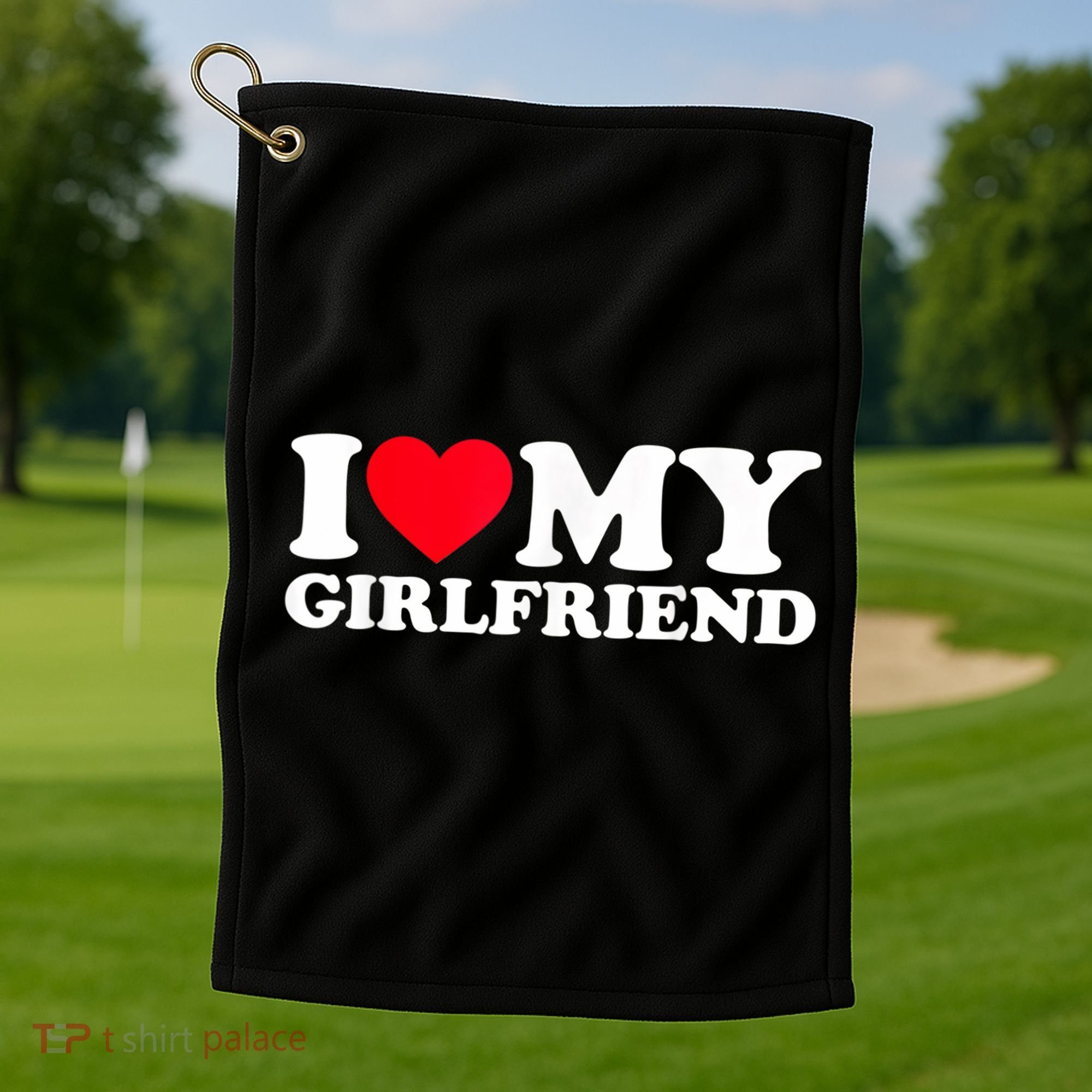 I Love My Girlfriend, Love Girlfriend Golf Towel