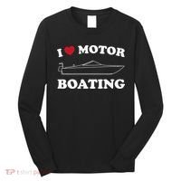 I Love Motor Boating Outfit Motorboat Lover Boater Long Sleeve Shirt thumb 0