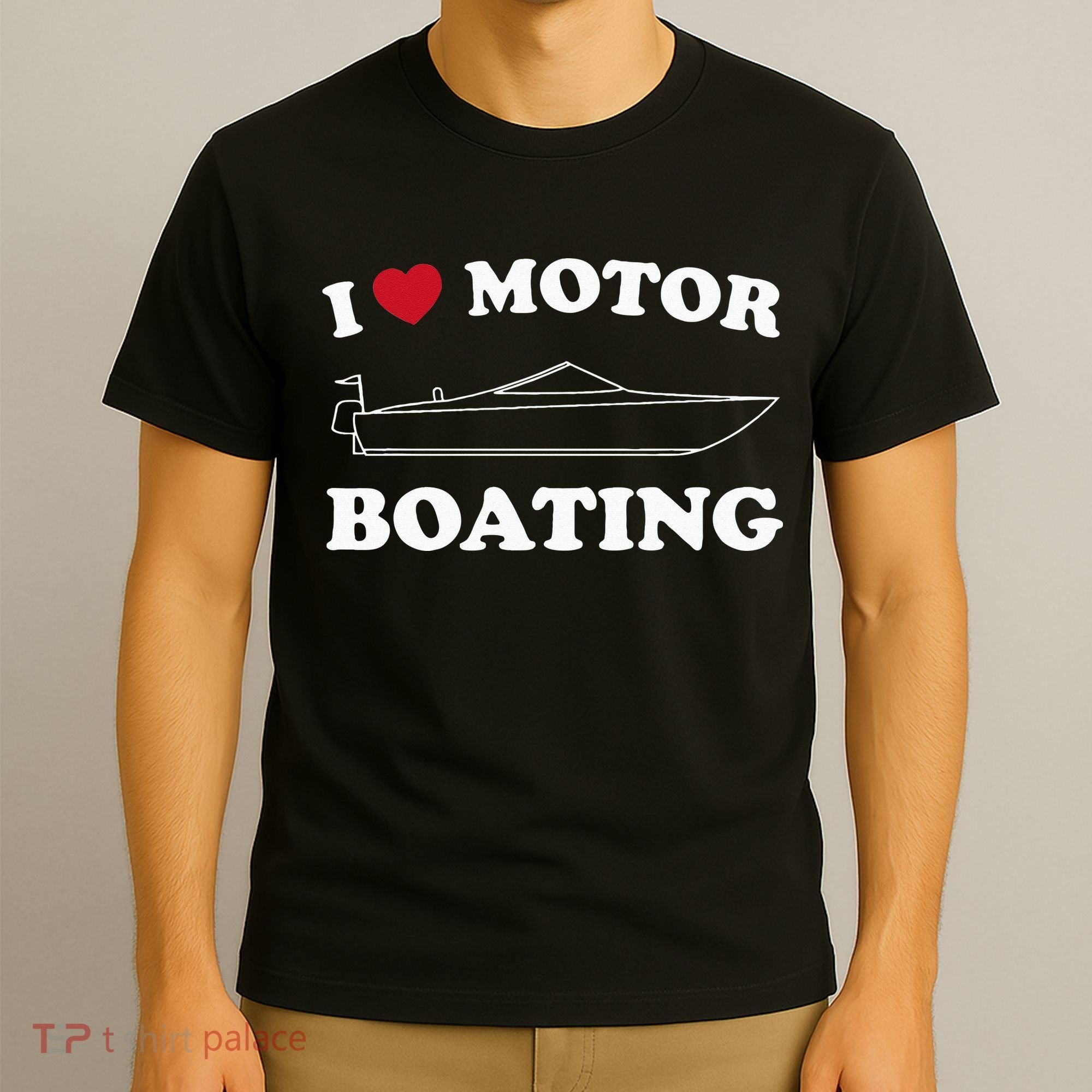 I Love Motor Boating Outfit Motorboat Lover Boater T-Shirt
