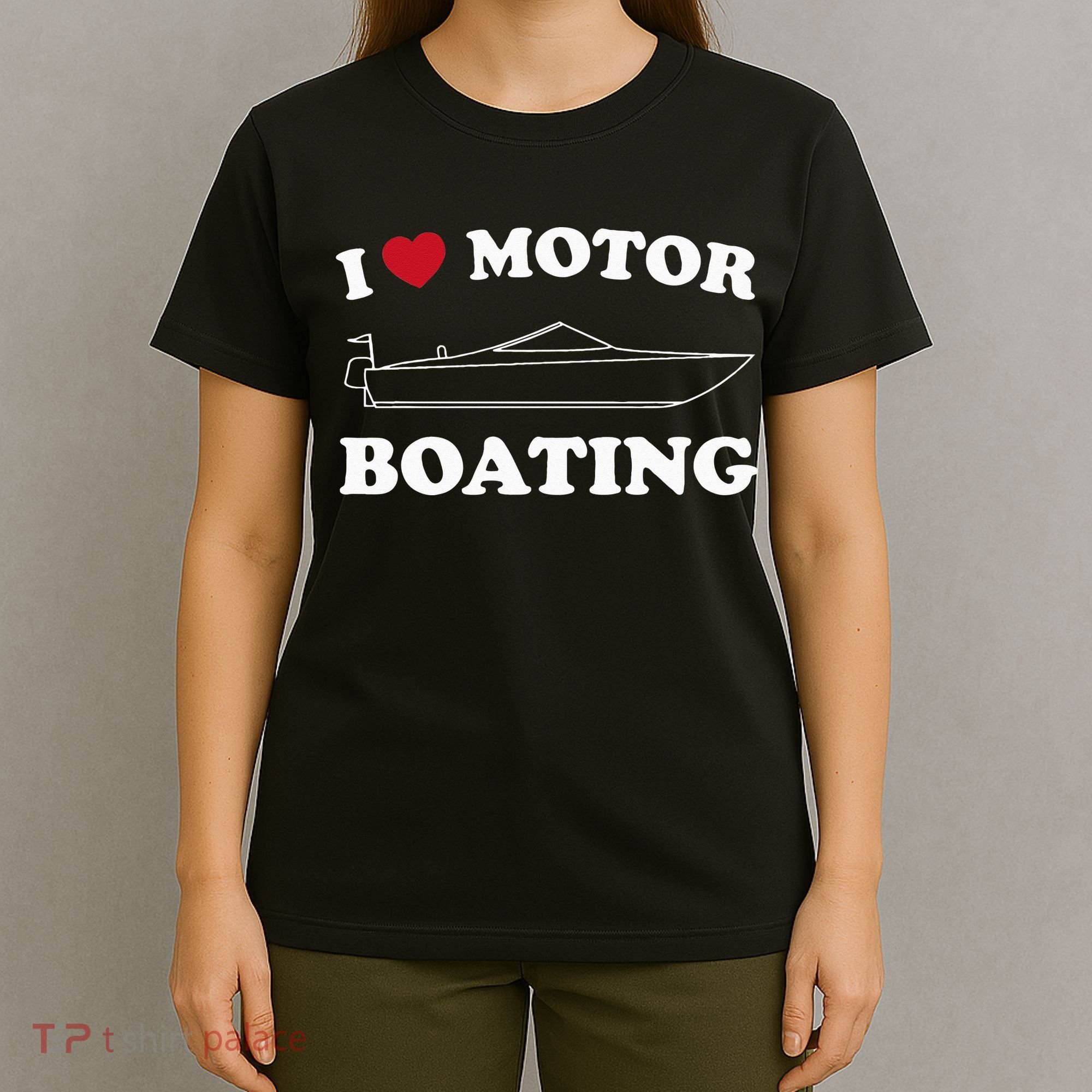 I Love Motor Boating Outfit Motorboat Lover Boater T-Shirt