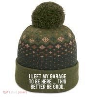 I Left My Garage To Be Here This Better Be Good The Baniff Cuffed Pom Beanie thumb 0